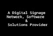 A Digital Signage Network, Software by Iqbusiness