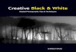 Creative black and white digital photography tips and techniques