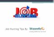 Job Hunting Tips by Wazeefa1