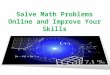Solve Math Problems Online and Improve Your Skills