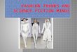 Fashion trends and science fiction minds