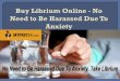 Buy Librium Online - No Need to Be Harassed Due To Anxiety