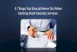 3 things you should never do when getting book keeping services