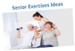 Senior exercises ideas home care assistance