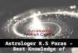 Astrologer K.S Paras - Best Knowledge of Astrology