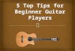 5 top tips for beginner guitar players