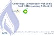 Centrifugal Compressor Wet Seals - Seal Oil De-gassing & Control