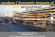 Landuse / Economic Impacts of BRT Ahmedabad