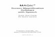 MAGic ® Screen Magnification Software with Speech