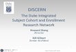 The Duke Integrated Subject Cohort and Enrollment Research 