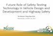 Future Role of Safety TesTng Technology in Vehicle Design and 