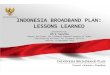 INDONESIA BROADBAND PLAN: LESSONS LEARNED