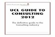 UCL GUIDE TO CONSULTING 2012 - UCLU Business Society