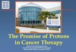 The Promise Of Protons In Cancer Therapy - AAPT.org