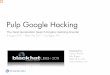 Pulp Google Hacking:The Next Generation Search Engine Hacking 