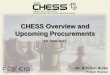 CHESS Overview and Upcoming Procurements