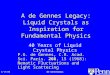 A de Gennes Legacy: Liquid Crystals as Inspiration for Fundamental 
