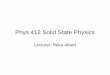 Phys 412 Solid State Physics