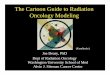 The Cartoon Guide to Radiation Oncology Modeling