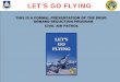 Let's Go Flying Presentation
