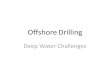 Offshore Drilling Deep Water Challenges