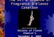 The Art & Science of Fragrance & Flavor Creation