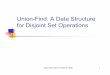 Union-Find: A Data Structure f Di j i S O i for Disjoint Set Operations