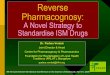 Reverse Pharmacognosy : A novel strategy to standardize ISM drugs