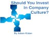 Should You Invest in Company Culture? By Adam Kidan