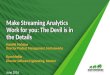 Make Streaming Analytics work for you: The Devil is in the Details