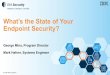 What’s the State of Your    Endpoint Security?