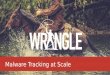 Wrangle 2016: Malware Tracking at Scale