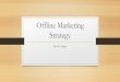 Offline Marketing Strategy