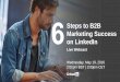 6 Steps to B2B Marketing Success on LinkedIn