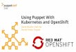 PuppetConf 2016: Using Puppet with Kubernetes and OpenShift – Diane Mueller, Red Hat & Daniel Dreier, Puppet