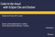 Code in the cloud with Eclipse Che and Docker - EclipseCon France 2016