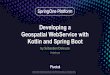 Developing a Geospatial WebService with Kotlin and Spring Boot