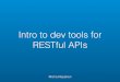 Tools for RESTful APIs