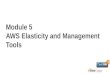 AWSome Day 2016 - Module 5: AWS Elasticity and Management Tools