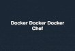 Docker Docker Docker Chef