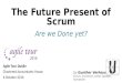 The Future Present of Scrum (Agile Tour Dublin 2016)
