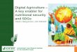 Digital Agriculture – A key enabler for nutritional security and SDGs by Dr David J Bergvinson, Director General, ICRISAT