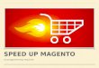 Speed up magento with no programming