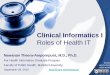 Clinical informatics I: Roles of Health IT