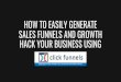 How to Easily Generate Sales Funnels and Growth Hack your Business using ClickFunnels