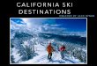 Jack D Ryger: California Ski Destinations
