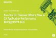 Pre-Con Ed: Discover What's New in CA Application Performance Management 10.5