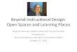 Beyond Instructional Design: Open Spaces and Learning Places