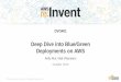 (DVO401) Deep Dive into Blue/Green Deployments on AWS