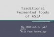 Traditional fermented foods of asia